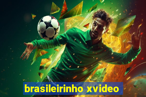 brasileirinho xvideo