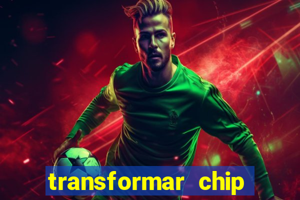 transformar chip tim em esim