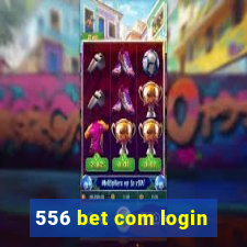 556 bet com login