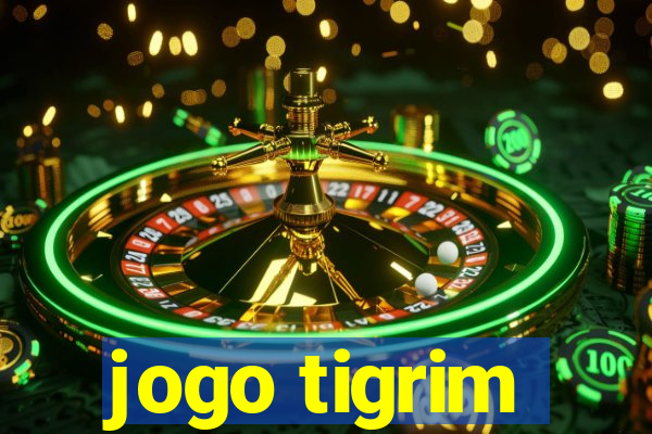 jogo tigrim