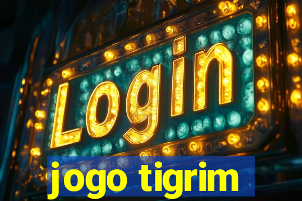 jogo tigrim