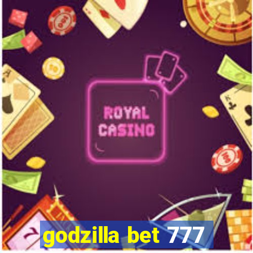 godzilla bet 777