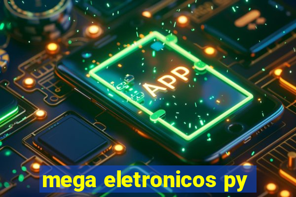 mega eletronicos py