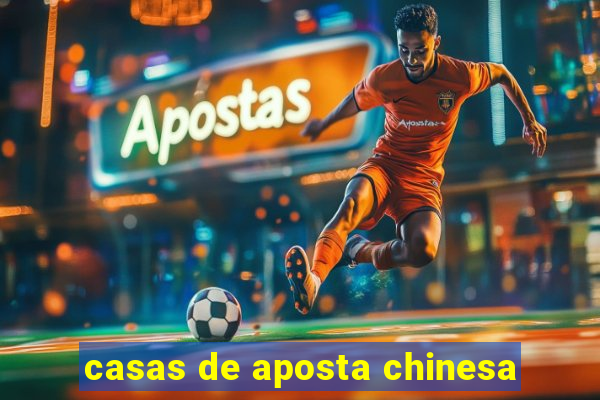 casas de aposta chinesa