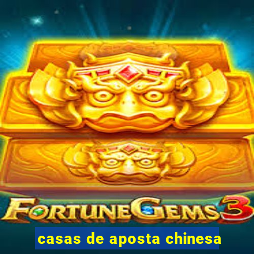 casas de aposta chinesa