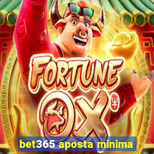 bet365 aposta minima