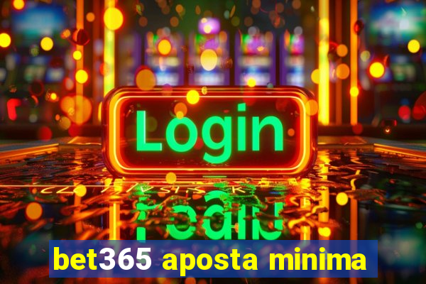 bet365 aposta minima