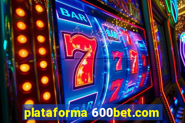 plataforma 600bet.com