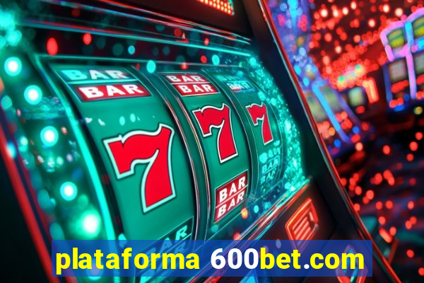 plataforma 600bet.com