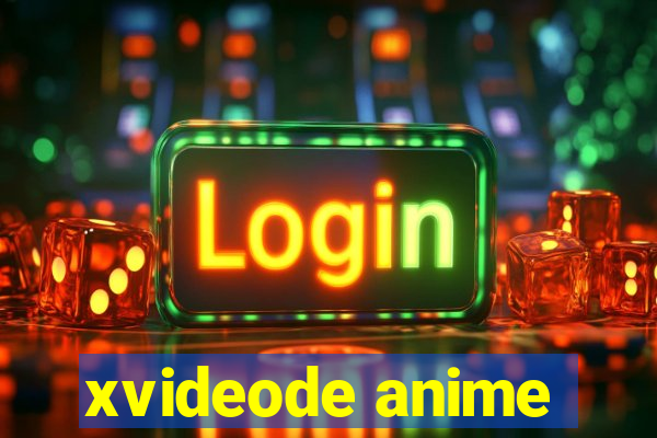 xvideode anime