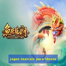 jogos teatrais para idosos