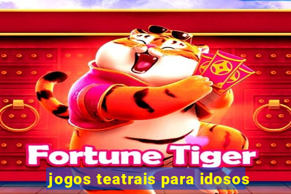 jogos teatrais para idosos