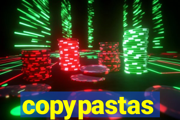 copypastas