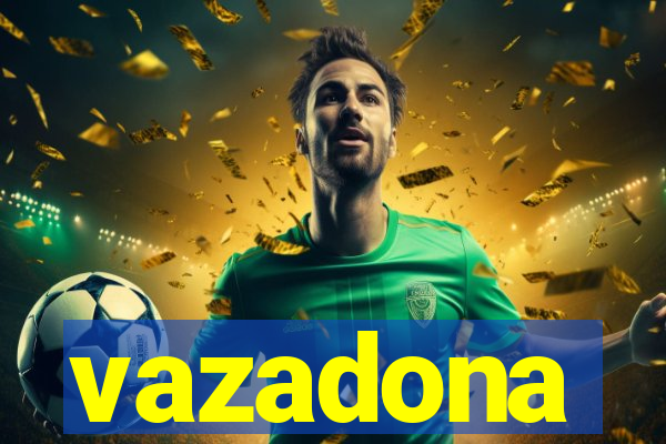 vazadona