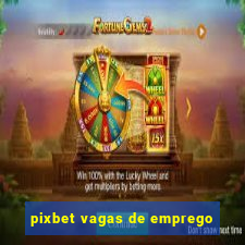 pixbet vagas de emprego