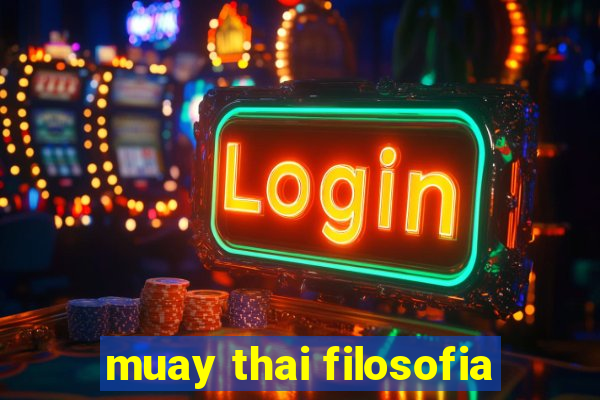 muay thai filosofia