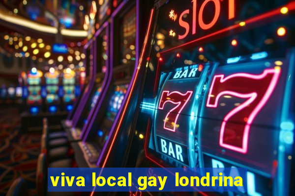 viva local gay londrina