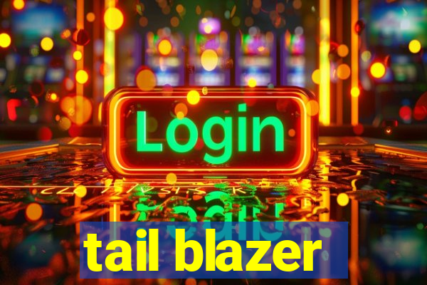 tail blazer