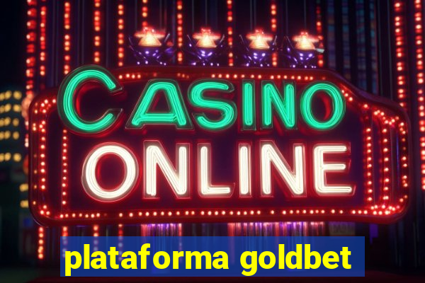 plataforma goldbet