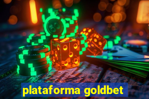 plataforma goldbet