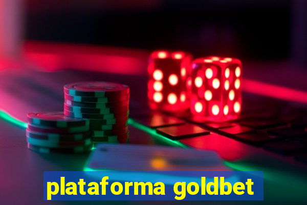 plataforma goldbet