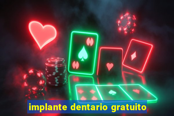 implante dentario gratuito