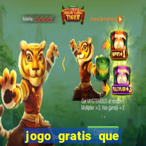 jogo gratis que ganha dinheiro