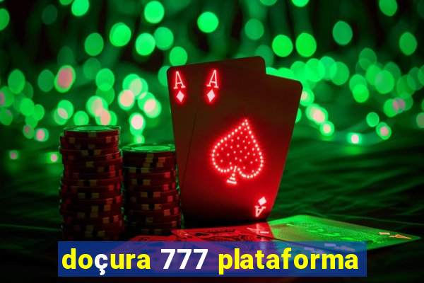 doçura 777 plataforma