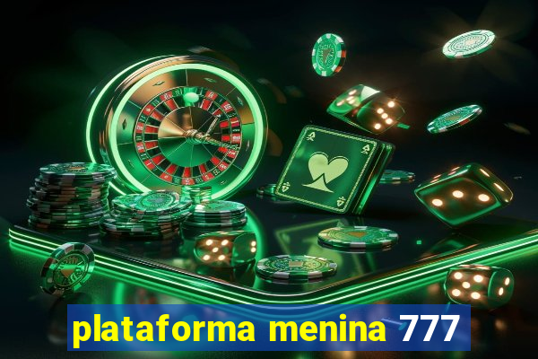 plataforma menina 777