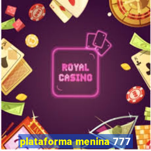 plataforma menina 777