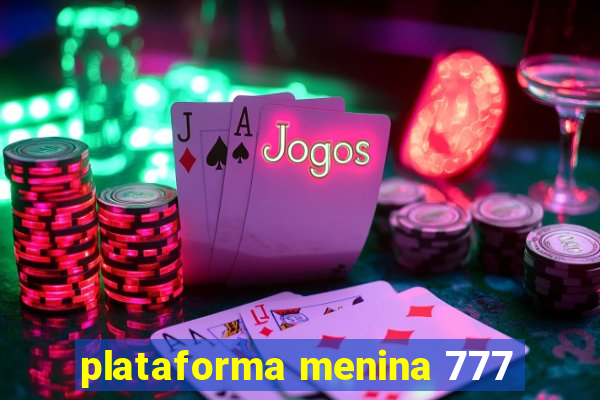 plataforma menina 777