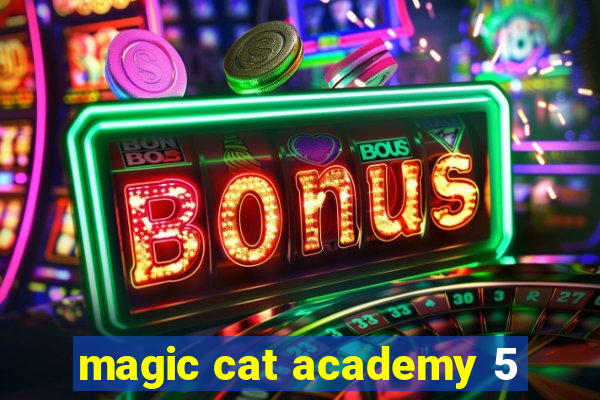 magic cat academy 5