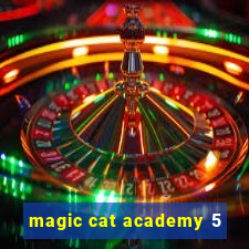 magic cat academy 5