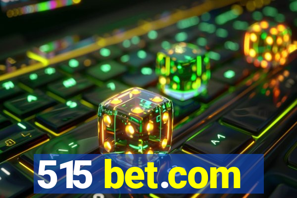 515 bet.com