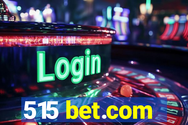 515 bet.com