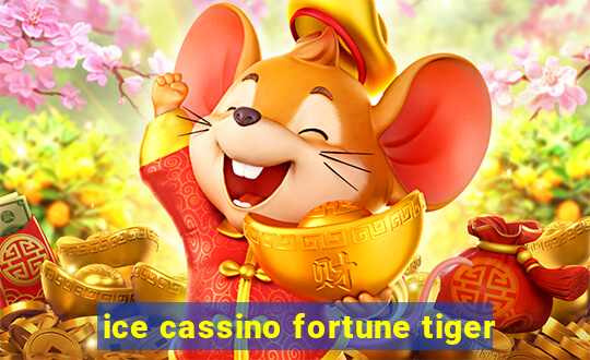 ice cassino fortune tiger