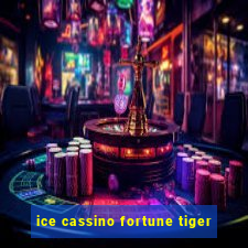 ice cassino fortune tiger