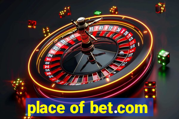 place of bet.com