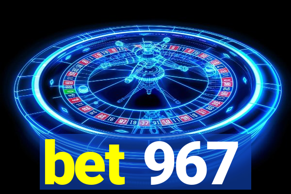 bet 967