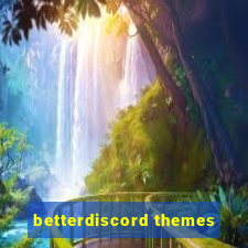 betterdiscord themes