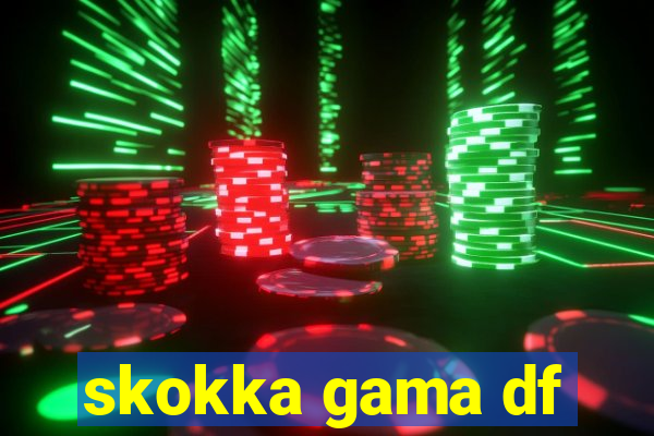 skokka gama df