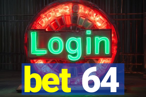 bet 64