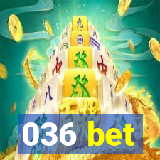 036 bet