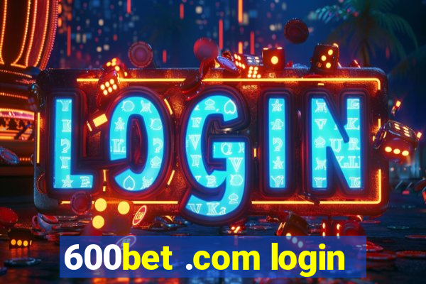 600bet .com login