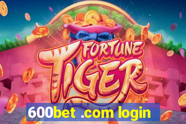 600bet .com login