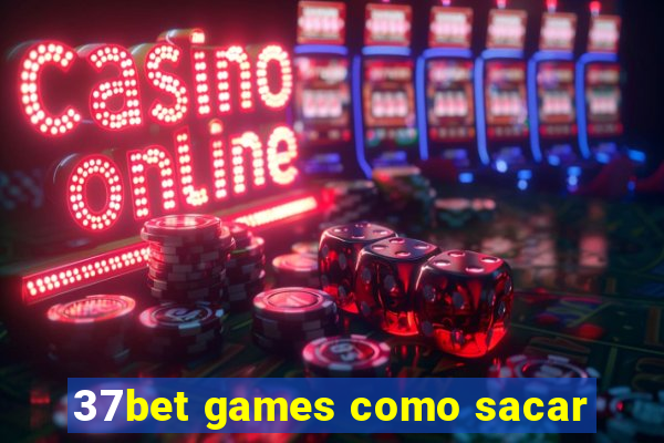 37bet games como sacar