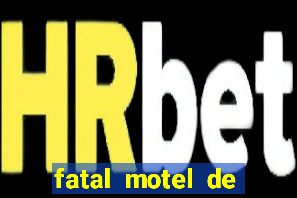 fatal motel de nova mutum