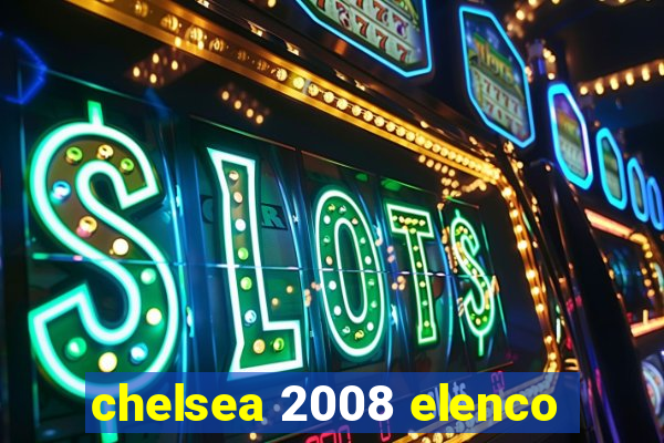 chelsea 2008 elenco