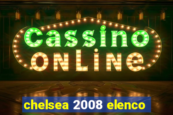 chelsea 2008 elenco