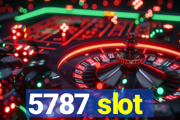 5787 slot